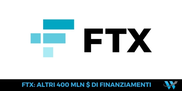 FTX riceve altro finanziamento da 400 milioni