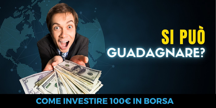 Come investire 100€ in Borsa