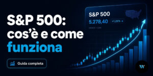 S&P 500: cos’è, come funziona, composizione